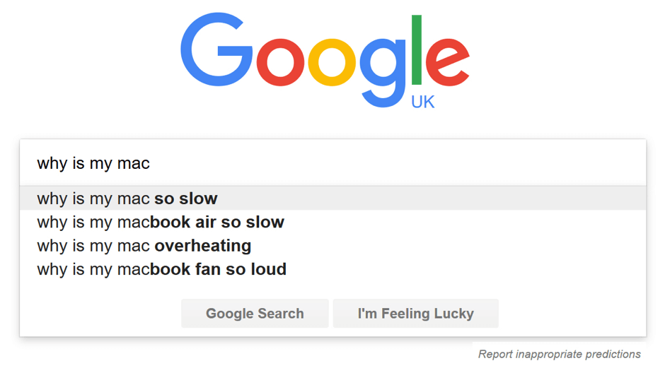 A google search for Why is my mac so slow. It's the top search request when you search for why is my Mac...